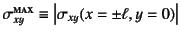 $\sigma_{xy}\supersc{max}\equiv\left\vert\sigma_{xy}(x=\pm\ell, y=0)\right\vert$