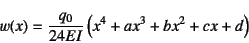 \begin{displaymath}
w(x)=\dfrac{q_0}{24EI}\left(x^4+ax^3+bx^2+cx+d\right)
\end{displaymath}