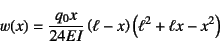\begin{displaymath}
w(x)=\dfrac{q_0x}{24EI}\left(\ell-x\right)\left(\ell^2+\ell x-x^2\right)
\end{displaymath}
