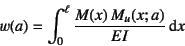 \begin{displaymath}
w(a) = \int_0^\ell \dfrac{M(x) M_u(x;a)}{EI}\dint x
\end{displaymath}