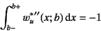 \begin{displaymath}
\int_{b-}^{b+} {w_u^*}''(x;b)\dint x = -1
\end{displaymath}