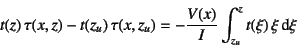 \begin{displaymath}
t(z) \tau(x,z)-t(z_u) \tau(x,z_u)=
-\dfrac{V(x)}{I}\int_{z_u}^z t(\xi) \xi\dint \xi
\end{displaymath}