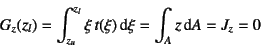 \begin{displaymath}
G_z(z_l)=\int_{z_u}^{z_l} \xi t(\xi)\dint \xi=\int_A z \dint A=J_z=0
\end{displaymath}