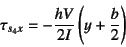 \begin{displaymath}
\tau_{s_4x}=-\dfrac{hV}{2I}\left(y+\dfrac{b}{2}\right)
\end{displaymath}