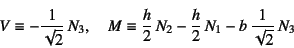 \begin{displaymath}
V\equiv -\dfrac{1}{\sqrt{2}} N_3,\quad
M\equiv \dfrac{h}{2} N_2-\dfrac{h}{2} N_1-b \dfrac{1}{\sqrt{2}} N_3
\end{displaymath}