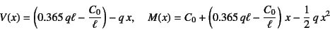 \begin{displaymath}
V(x)=\left(0.365 q\ell-\dfrac{C_0}{\ell}\right)-q x, \quad...
...left(0.365 q\ell-\dfrac{C_0}{\ell}\right) x-\dfrac12 q x^2
\end{displaymath}