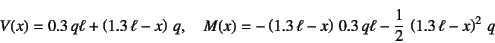 \begin{displaymath}
V(x)=0.3 q\ell+\left(1.3 \ell-x\right) q, \quad
M(x)=-\le...
...-x\right) 0.3 q\ell
-\dfrac12 \left(1.3 \ell-x\right)^2 q
\end{displaymath}