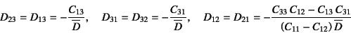 \begin{displaymath}
D_{23}=D_{13}=-\dfrac{C_{13}}{\overline{D}}, \quad
D_{31}=D_...
...2}-C_{13} C_{31}}%
{\left(C_{11}-C_{12}\right) \overline{D}}
\end{displaymath}