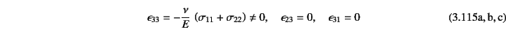 \begin{twoeqns}
\EQab
\epsilon_{33}=-\dfrac{\nu}{E} \left(\sigma_{11}+\sigma_{...
...
\neq 0, \quad
\EQab \epsilon_{23}=0, \quad
\EQab \epsilon_{31}=0
\end{twoeqns}