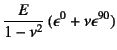 $\displaystyle \dfrac{E}{1-\nu^2} (\epsilon^0+\nu\epsilon^{90})$