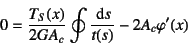 \begin{displaymath}
0=\dfrac{T_S(x)}{2GA_c}\oint\dfrac{\dint s}{t(s)}-2A_c\varphi'(x)
\end{displaymath}