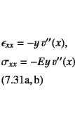 \begin{twoeqns}
\EQab \epsilon_{xx}=-y v''(x), \quad
\EQab \sigma_{xx}=-Ey v''(x)
\end{twoeqns}