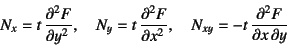 \begin{displaymath}
N_x=t \D[2]{F}{y}, \quad N_y=t \D[2]{F}{x}, \quad
N_{xy}=-t \D[2][1][y]{F}{x}
\end{displaymath}