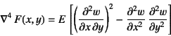 \begin{displaymath}
\nabla^4 F(x,y)=E \left[
\left(\D[2][1][y]{w}{x}\right)^2-\D[2]{w}{x} \D[2]{w}{y} \right]
\end{displaymath}