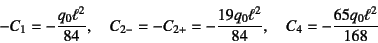 \begin{displaymath}
-C_1=-\dfrac{q_0\ell^2}{84}, \quad C_{2-}=-C_{2+}=-\dfrac{19q_0\ell^2}{84},
\quad C_4=-\dfrac{65q_0\ell^2}{168}
\end{displaymath}