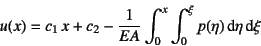 \begin{displaymath}
u(x)=c_1 x+c_2-\dfrac{1}{EA}\int_0^x\int_0^\xi p(\eta)\dint\eta\dint\xi
\end{displaymath}