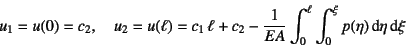 \begin{displaymath}
u_1=u(0)=c_2, \quad u_2=u(\ell)=c_1 \ell+c_2
-\dfrac{1}{EA}\int_0^\ell\int_0^\xi p(\eta)\dint\eta\dint\xi
\end{displaymath}