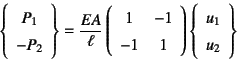 \begin{displaymath}
\left\{\begin{array}{c} P_1  -P_2 \end{array}\right\}=
\df...
...ay}\right)\left\{
\begin{array}{r}u_1 u_2\end{array}\right\}
\end{displaymath}