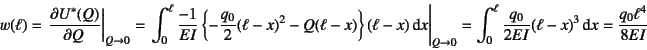\begin{displaymath}
w(\ell) = \left.\D{U^*(Q)}{Q}\right\vert _{Q\to 0}
=\left....
...ll \dfrac{q_0}{2EI}(\ell-x)^3 \dint x = \dfrac{q_0\ell^4}{8EI}
\end{displaymath}