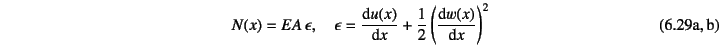 \begin{twoeqns}
\EQab N(x)=EA \epsilon, \quad
\EQab \epsilon=\D*{u(x)}{x}+\dfrac12\left(\D*{w(x)}{x}\right)^2
\end{twoeqns}