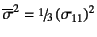 $\overline{\sigma}^2=\slfrac13 (\sigma_{11})^2$