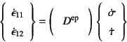 \begin{displaymath}
\left\{\begin{array}{c}
\dot{\epsilon}_{11}  \dot{\epsilon...
...begin{array}{c}
\dot{\sigma}  \dot{\tau}
\end{array}\right\}
\end{displaymath}