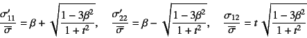\begin{displaymath}
\dfrac{\sigma'_{11}}{\overline{\sigma}}=
\beta+\sqrt{\dfrac...
...{12}}{\overline{\sigma}}=
t \sqrt{\dfrac{1-3\beta^2}{1+t^2}}
\end{displaymath}