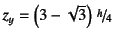 $z_y=\left(3-\sqrt{3}\right) \slfrac{h}{4}$