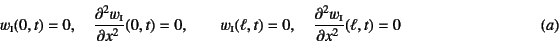 \begin{displaymath}
w\subsc{i}(0,t)=0, \quad \D[2]{w\subsc{i}}{x}(0,t)=0, \qquad...
...{i}(\ell,t)=0, \quad \D[2]{w\subsc{i}}{x}(\ell,t)=0
\eqno{(a)}
\end{displaymath}