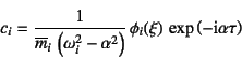 \begin{displaymath}
c_i=\dfrac{1}{\overline{m}_i \left(\omega_i^2-\alpha^2 \right)} 
\phi_i(\xi) \exp\left(-\mbox{i}\alpha \tau\right)
\end{displaymath}