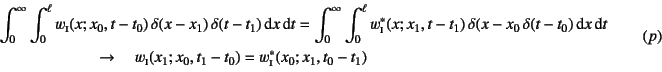 \begin{displaymath}
\begin{array}{l}
\displaystyle
\int_0^\infty\int_0^\ell w\...
...,t_1-t_0)= w^*\subsc{i}(x_0;x_1,t_0-t_1)
\end{array}\eqno{(p)}
\end{displaymath}