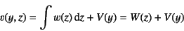 \begin{displaymath}
v(y,z)=\int w(z)\dint z+V(y)=W(z)+V(y)
\end{displaymath}
