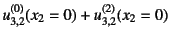 $\displaystyle u_{3,2}^{(0)}(x_2=0)+u_{3,2}^{(2)}(x_2=0)$