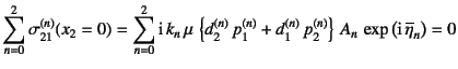 $\displaystyle \sum_{n=0}^2
\sigma_{21}^{(n)}(x_2=0)= \sum_{n=0}^2
\mbox{i} k_n...
...^{(n)} p_2^{(n)}
\right\} A_n \exp\left(\mbox{i} \overline{\eta}_n\right)=0$