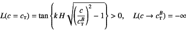 \begin{displaymath}
L(c=c\subsc{t})=
\tan\left\{k H\sqrt{\left(\dfrac{c}{c^B\su...
...t}}\right)^2-1}\right\}>0,\quad
L(c\to c^B\subsc{t}) = -\infty
\end{displaymath}