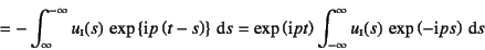\begin{displaymath}
=-\int_\infty^{-\infty} u\subsc{i}(s) 
\exp\left\{\mbox{i}...
...y}^\infty u\subsc{i}(s) 
\exp\left(-\mbox{i}ps\right)\dint s
\end{displaymath}