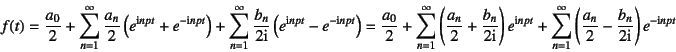 \begin{displaymath}
f(t)=\dfrac{a_0}{2}
+\sum_{n=1}^\infty \dfrac{a_n}{2}
\left...
...}-\dfrac{b_n}{2\mbox{i}}\right)
e^{-\mbox{\scriptsize i}np t}
\end{displaymath}