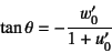 \begin{displaymath}
\tan\theta=-\dfrac{w'_0}{1+u'_0}
\end{displaymath}