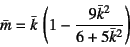\begin{displaymath}
\bar{m}=\bar{k} \left(1-\dfrac{9\bar{k}^2}{6+5\bar{k}^2}\right)
\end{displaymath}