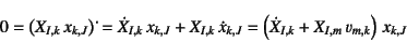 \begin{displaymath}
0=\left(X_{I,k} x_{k,J}\right)\dot{}=
\dot{X}_{I,k} x_{k,...
..._{k,J}
= \left(\dot{X}_{I,k}+X_{I,m} v_{m,k}\right) x_{k,J}
\end{displaymath}