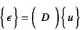 \begin{displaymath}
\vect{\epsilon}=\mat{D}  \vect{u}
\end{displaymath}